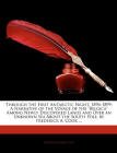 Through the First Antarctic Night, 1896-1899: A Narrative of the Voyage of the "Belgica" Among Newly Discovered Lands and Over an Unknown Sea About the South Pole, by Frederick A. Cook ...