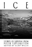 Ice, Stories of Survival from Polar Exploration
