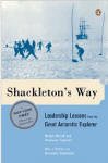 Shackleton's Way: Leadership Lessons from the Great Antarctic Explorer