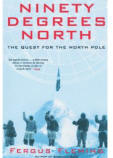 Ninety Degrees North: The Quest for the North Pole